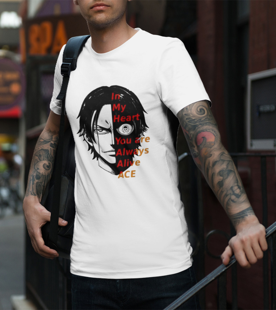 In My Heart You Are Always Alive Ace One Piece T-Shirt