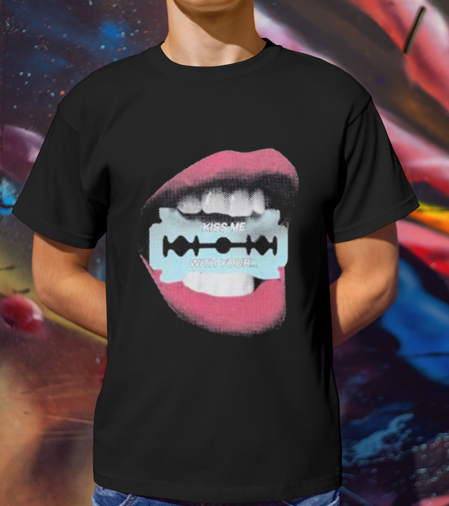 Kiss Me With Your Razor Blade Mouth T-Shirt