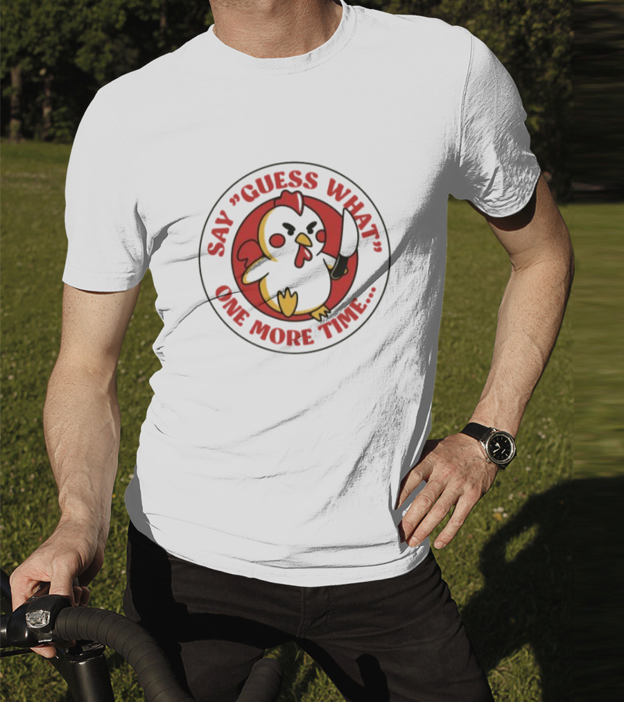 Say Guess What One More Time Chibi Chicken With Knife T-Shirt