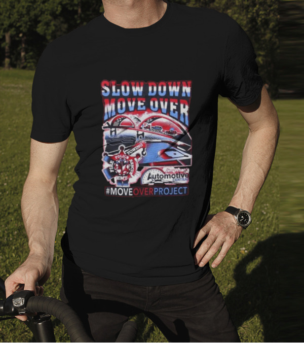 Slow Down Move Over Move Over Project Emergency Response Support Jim Whan's Automotive Center T-Shirt