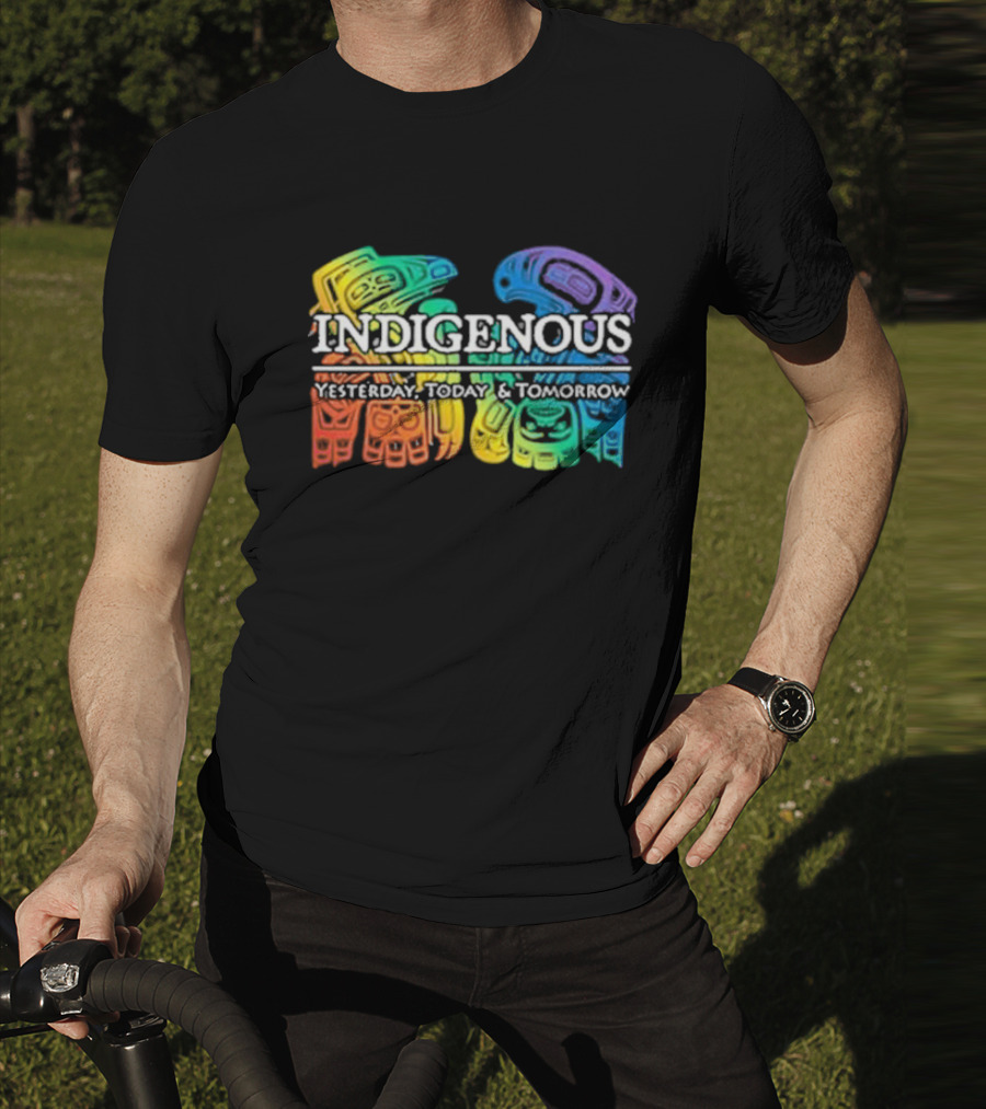 Indigenous Yesterday Today And Tomorrow Rainbow Tribal T-Shirt