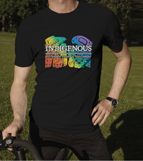Indigenous Yesterday Today And Tomorrow Rainbow Tribal T-Shirt