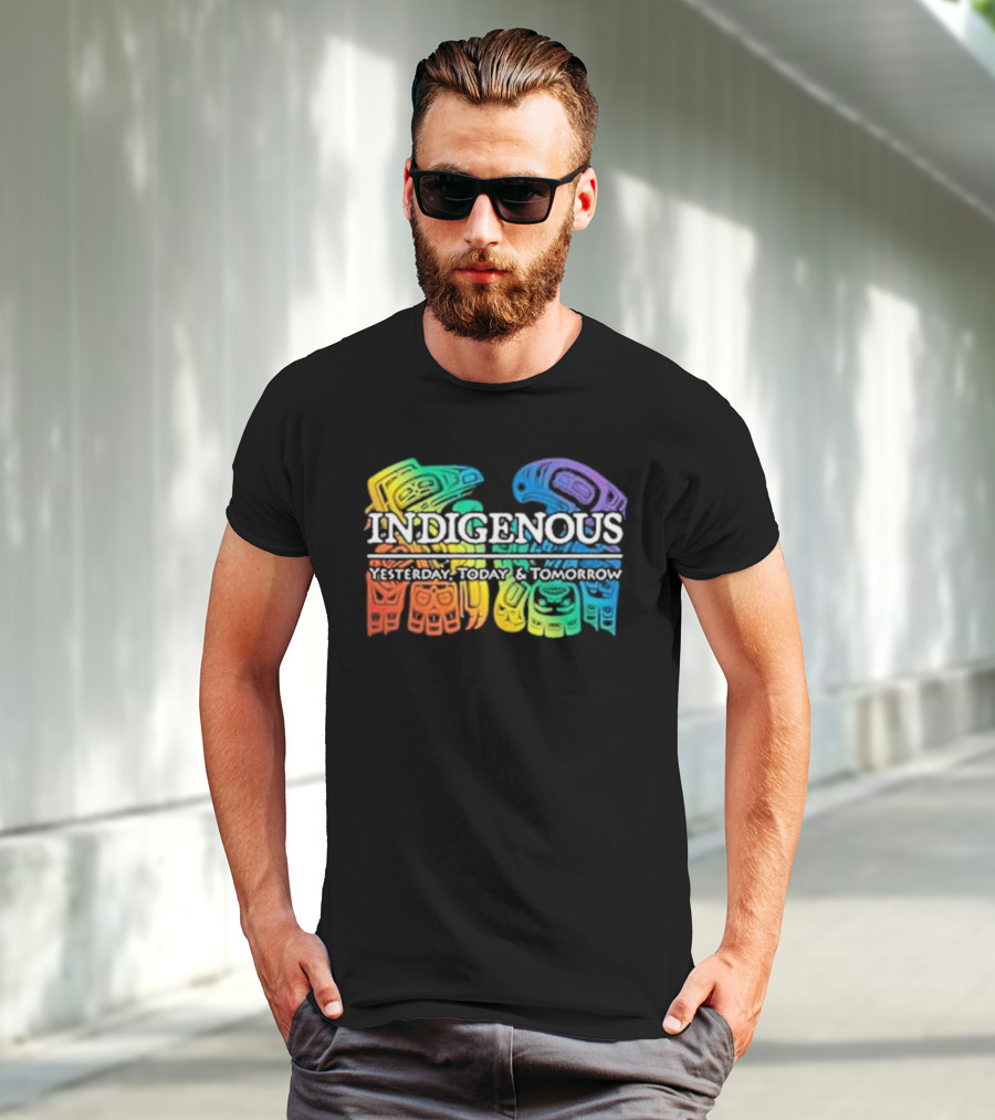 Indigenous Yesterday Today And Tomorrow Rainbow Tribal T-Shirt