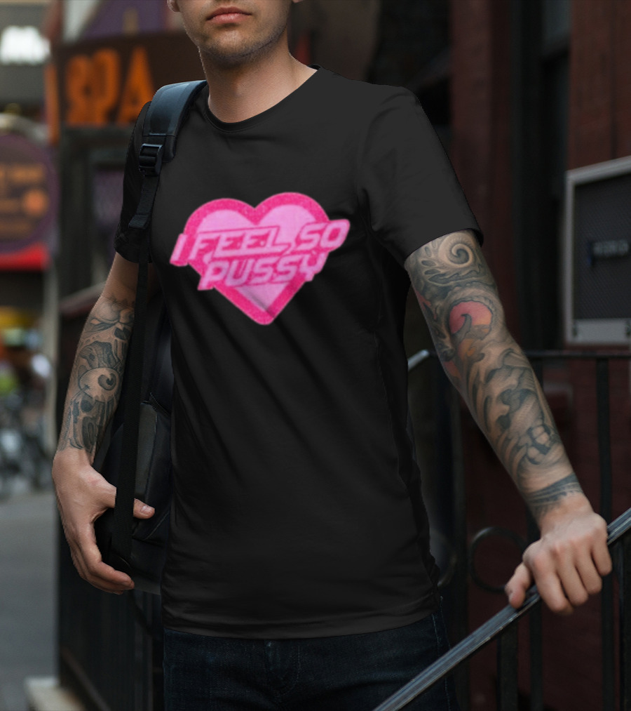 Upuntildawn Store I Feel So Pussy Heart T-Shirt