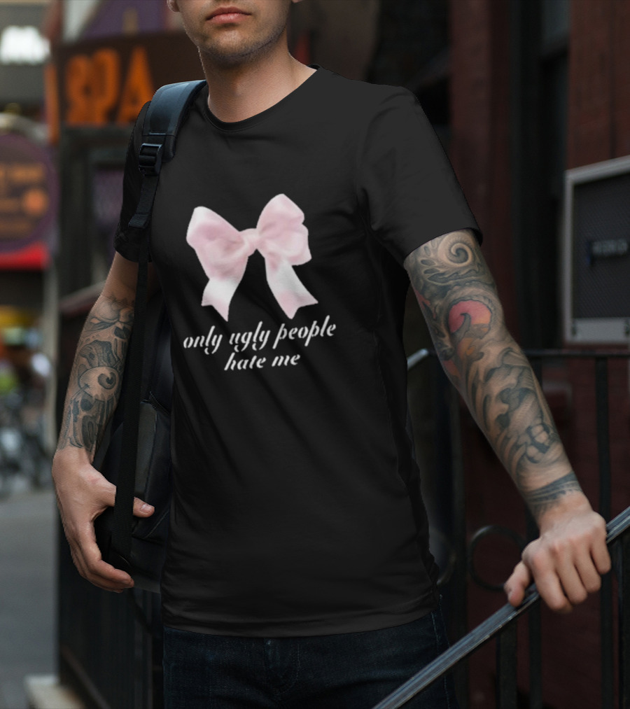 Only Ugly People Hate Me Pink Bow T-Shirt