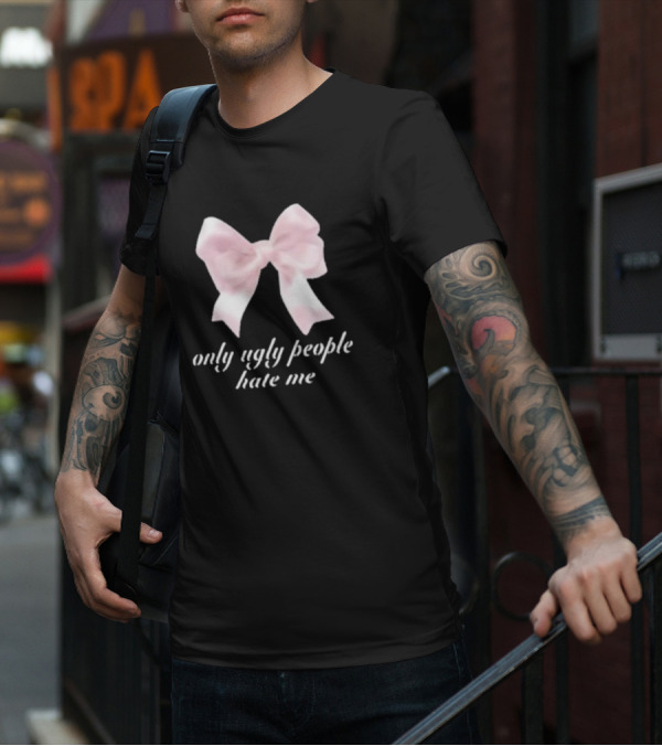 Only Ugly People Hate Me Pink Bow T-Shirt