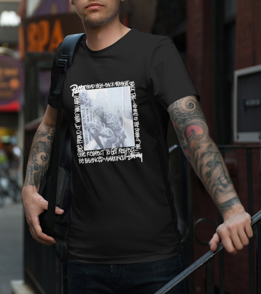 Patta X Stussy Head High Be Proud Walk Tall No One Is The Boss Be Balanced Amazing T-Shirt