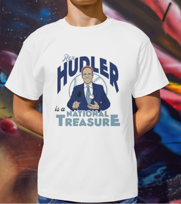 Rex Hudler Is A National Treasure Baseball Commentary Legend T-Shirt