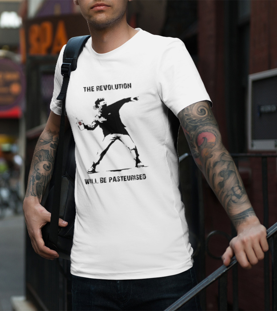 The Revolution Will Be Pasteurised Street Art Style Image T-Shirt
