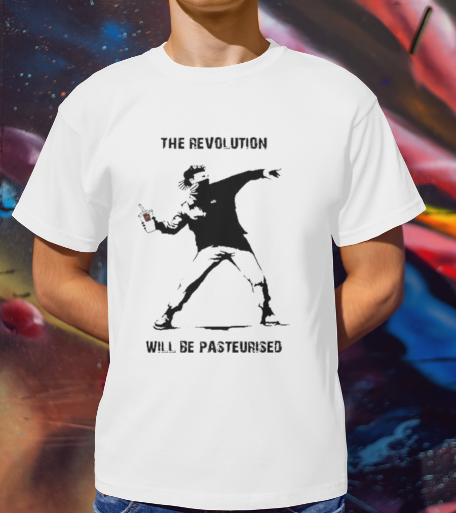 The Revolution Will Be Pasteurised Street Art Style Image T-Shirt
