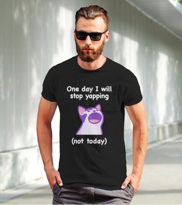 Cat One Day I Will Stop Yapping Not Today Funny Purple Cat T-Shirt