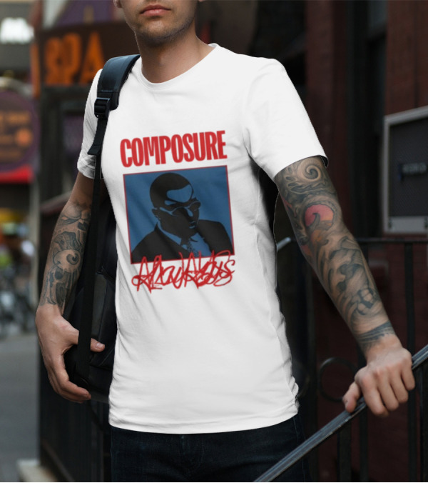 COMPOSURE ALWAYS T-Shirt