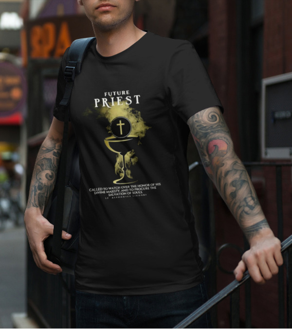 Future Priest Called To Watch Over The Honor Of His Divine Majesty And To Procure The Salvation Of Souls St. Alphonsus Liguori T-Shirt
