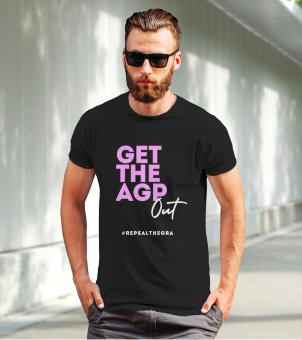 GET THE AGP OUT REPEALTHEGRA T-Shirt