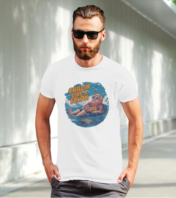 Chillin Like A Felon Floating With Sunglasses And Hawaiian T-Shirt