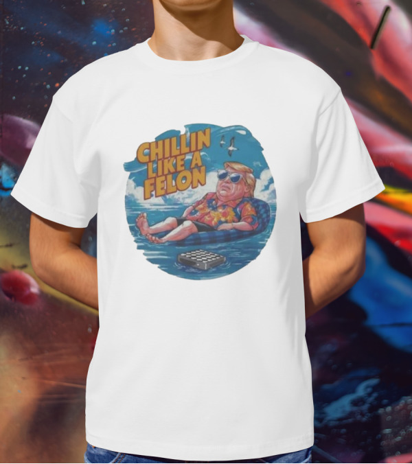 Chillin Like A Felon Floating With Sunglasses And Hawaiian T-Shirt