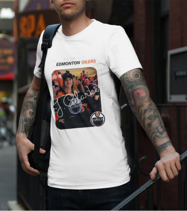 Oil Cans T Edmonton Oilers J Clarke Fan Flash T-Shirt