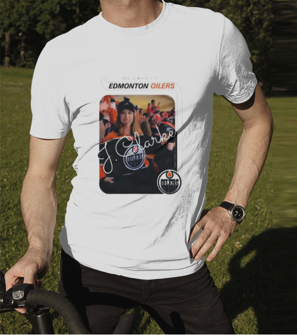 Oil Cans T Edmonton Oilers J Clarke Fan Flash T-Shirt