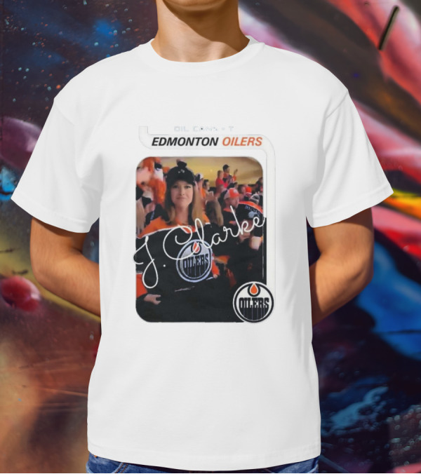 Oil Cans T Edmonton Oilers J Clarke Fan Flash T-Shirt