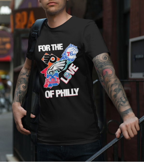 For The Love Of Philly Philadelphia Flyers 76ers Eagles Phillies Skyline T-Shirt