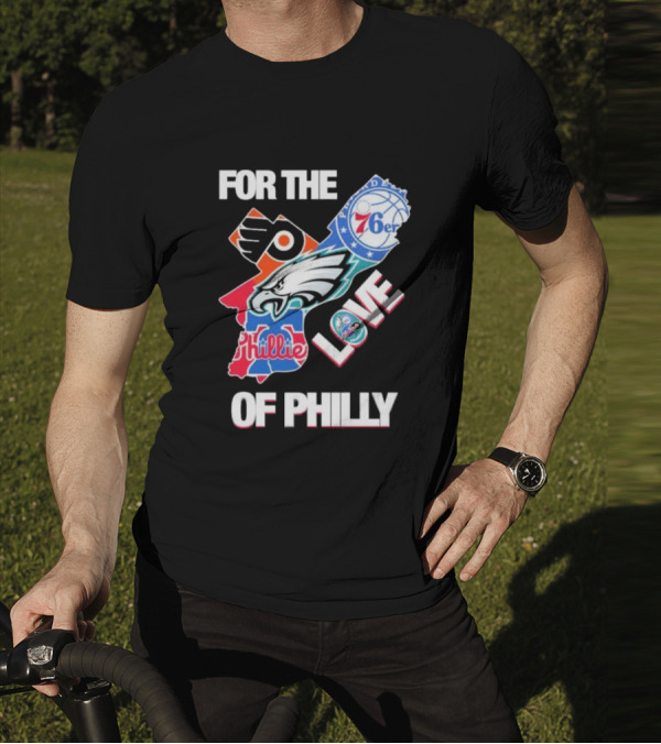 For The Love Of Philly Philadelphia Flyers 76ers Eagles Phillies Skyline T-Shirt
