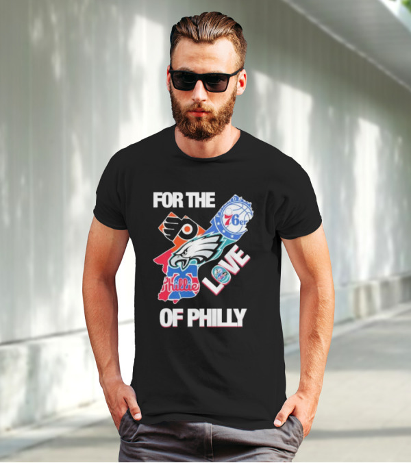 For The Love Of Philly Philadelphia Flyers 76ers Eagles Phillies Skyline T-Shirt