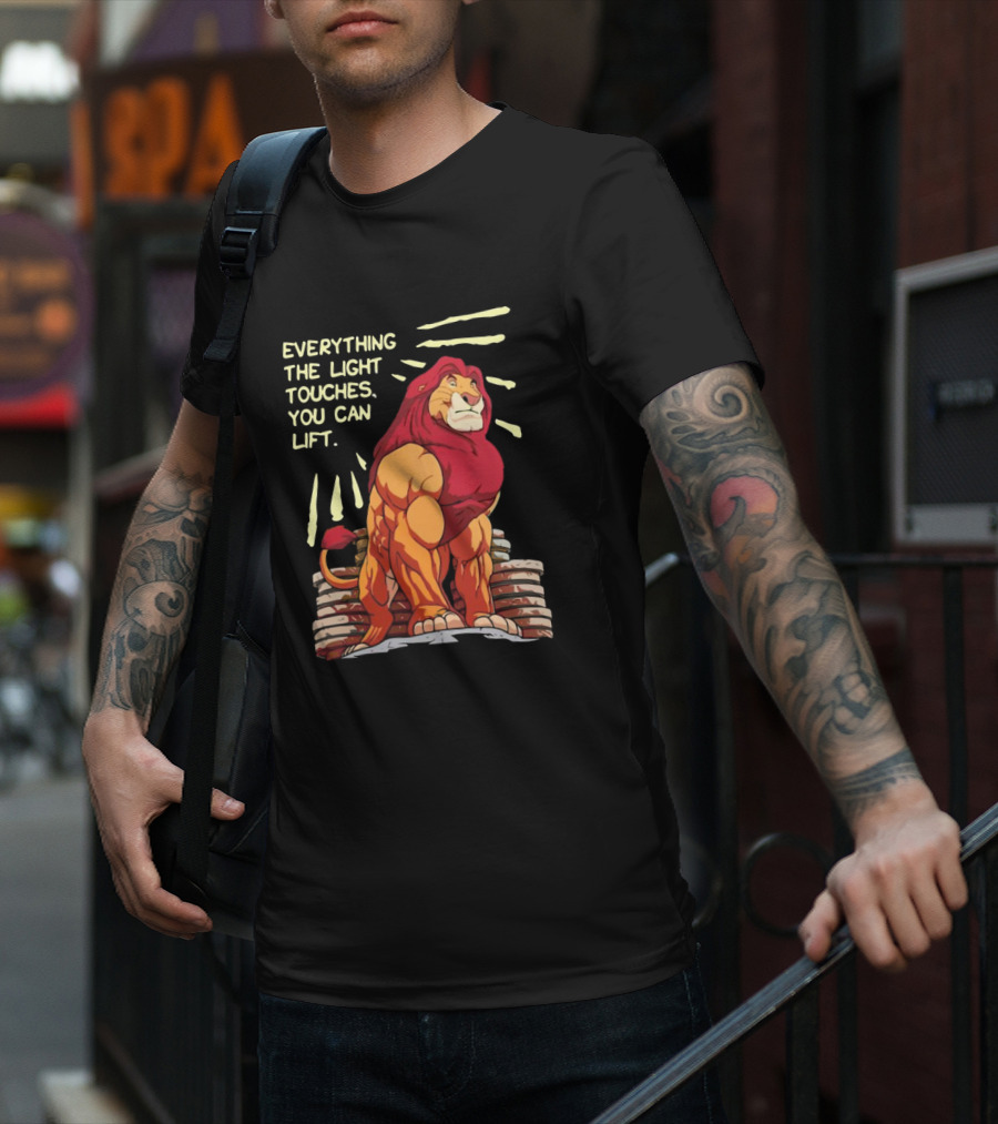 The Lion King Mufasa Everything The Light Touches You Can Lift Gymer Strength Motivational T-Shirt