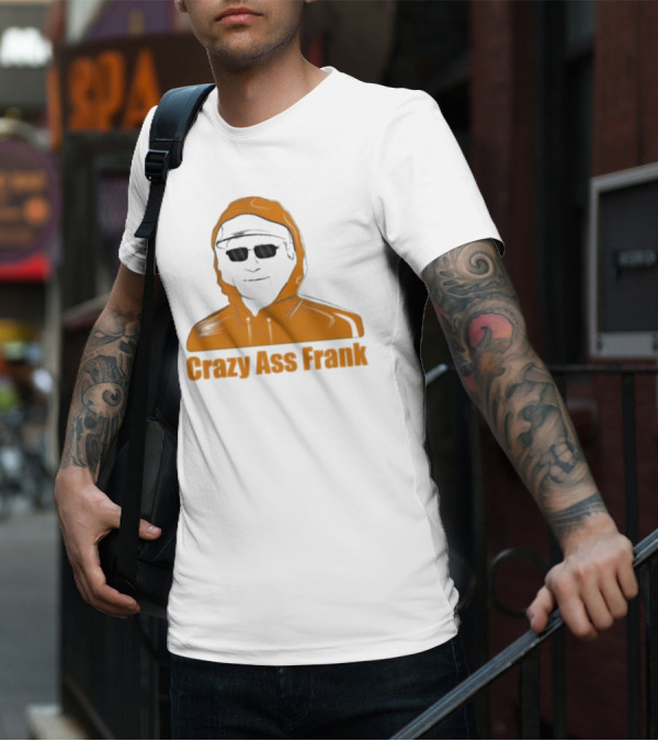 Crazy Ass Frank Iconic T-Shirt