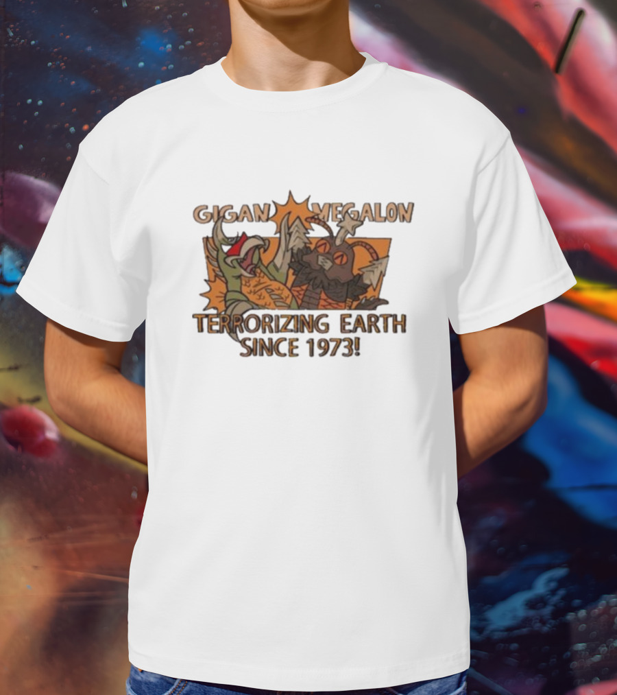 Gigan Megalon Terrorizing Earth Since 1973 T-Shirt