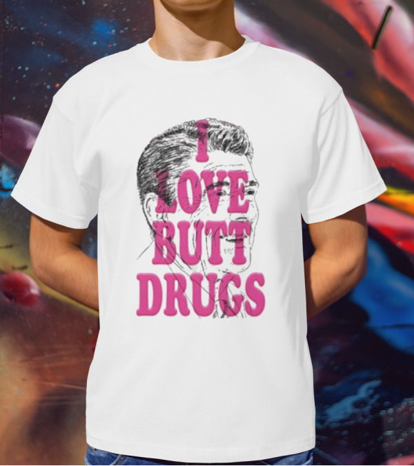 I Love Butt Drugs Retro Elvis T-Shirt