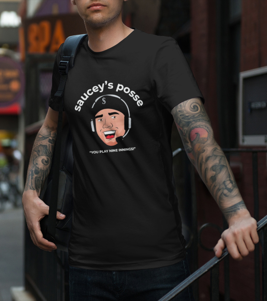 Saucey's Posse Seattle Mariners You Play Nine Innings T-Shirt