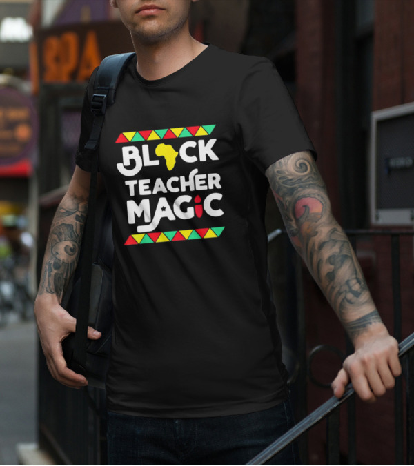 Black History Month Black Teacher Magic African T-Shirt