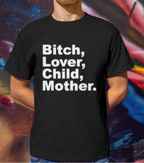 Bitch Lover Child Mother Feels So Good Records T-Shirt