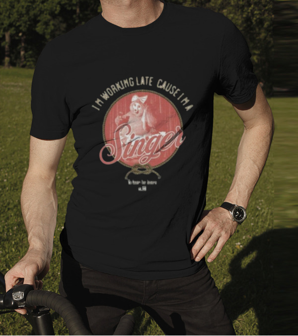 I'm Working Late Cause I'm Singer Iconic T-Shirt