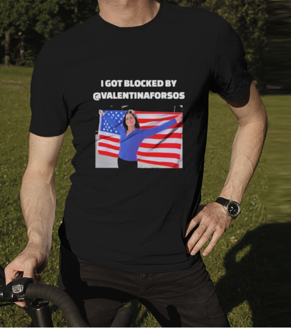 I Got Blocked By Valentina For Sos American Flag T-Shirt
