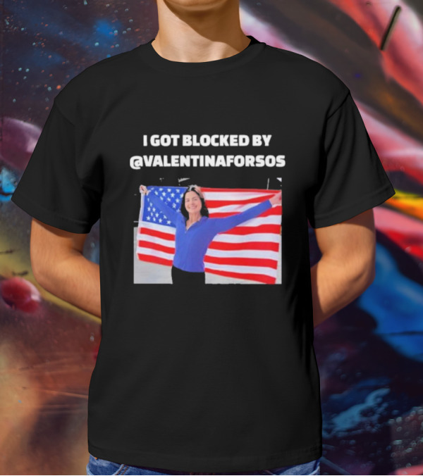 I Got Blocked By Valentina For Sos American Flag T-Shirt