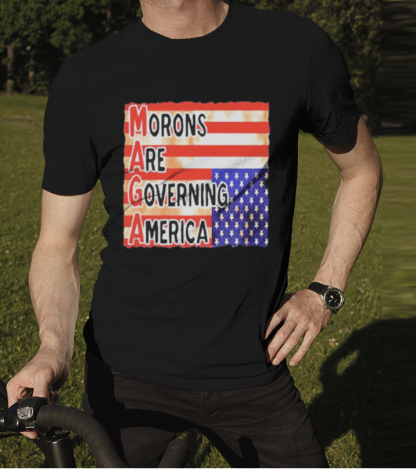 Morons Are Governing America MAGA T-Shirt