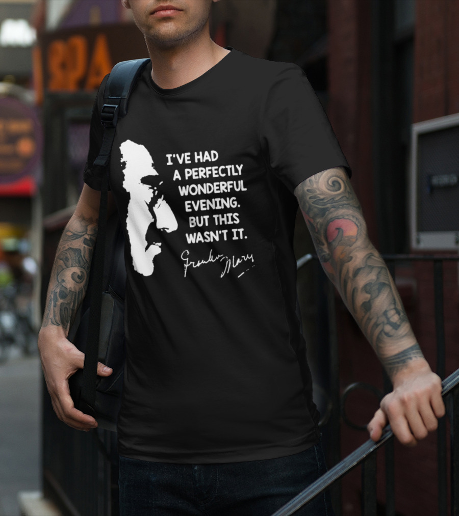 Marx Brothers Groucho Quote Perfectly Wonderful Evening Signature Duck Soup T-Shirt