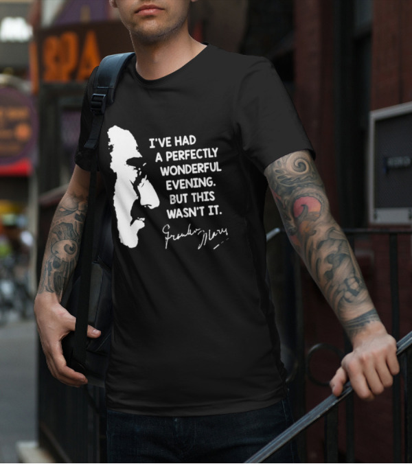 Marx Brothers Groucho Quote Perfectly Wonderful Evening Signature Duck Soup T-Shirt