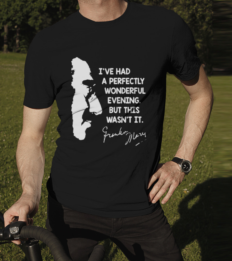 Marx Brothers Groucho Quote Perfectly Wonderful Evening Signature Duck Soup T-Shirt