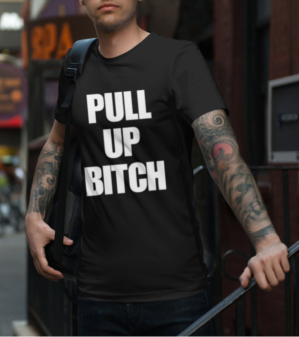Aidan Kearney Pull Up Bitch I'mma You Up T-Shirt