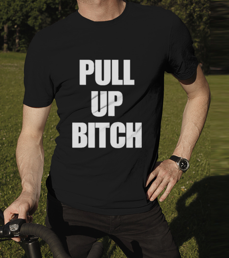 Aidan Kearney Pull Up Bitch I'mma You Up T-Shirt