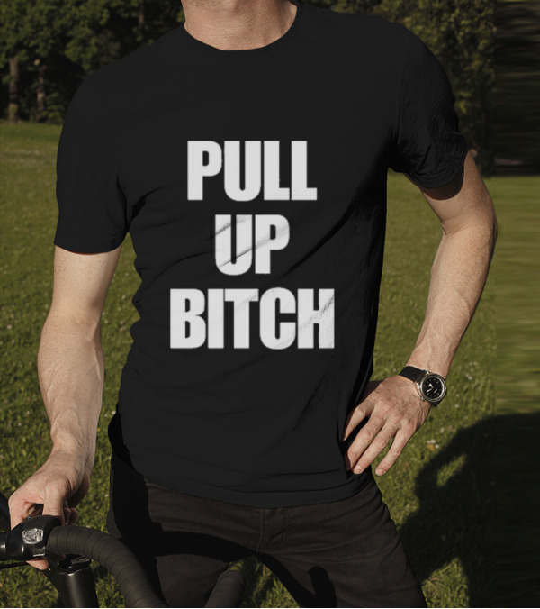 Aidan Kearney Pull Up Bitch I'mma You Up T-Shirt