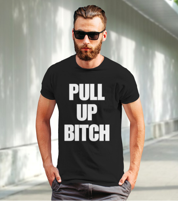 Aidan Kearney Pull Up Bitch I'mma You Up T-Shirt