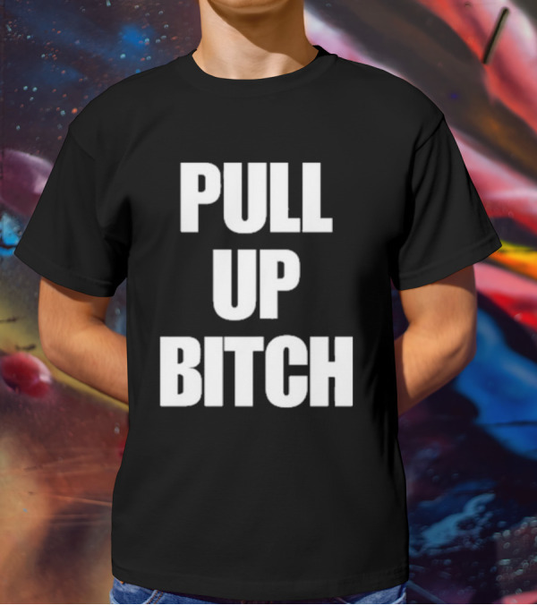 Aidan Kearney Pull Up Bitch I'mma You Up T-Shirt