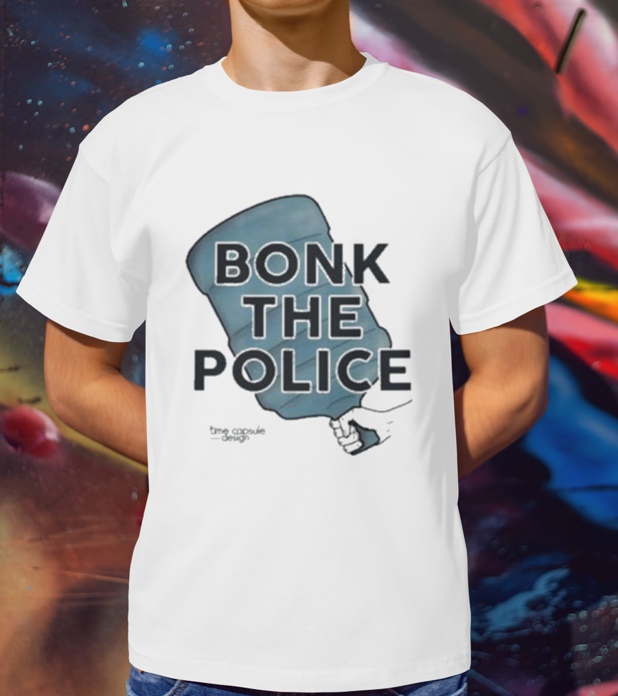 Bonk The Police Water Jug T-Shirt