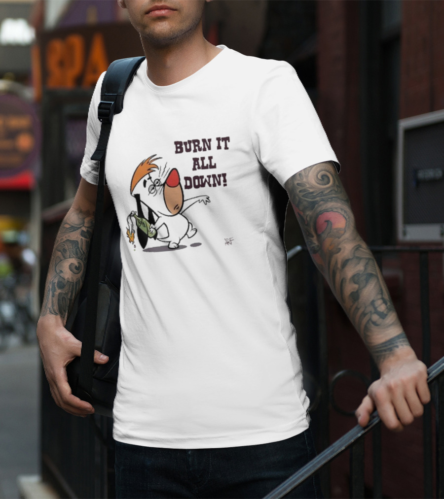 Burn It All Down Droopy Holding Flaming Bottle T-Shirt