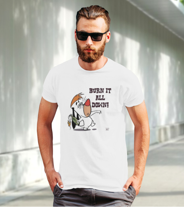 Burn It All Down Droopy Holding Flaming Bottle T-Shirt
