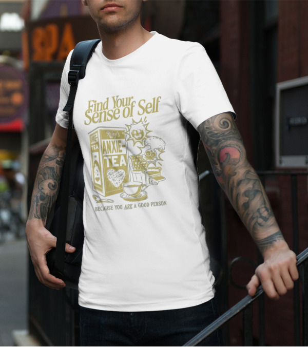 Find Your Sense Of Self Riley’s Anxie-Tea Because You Are A Good Person T-Shirt