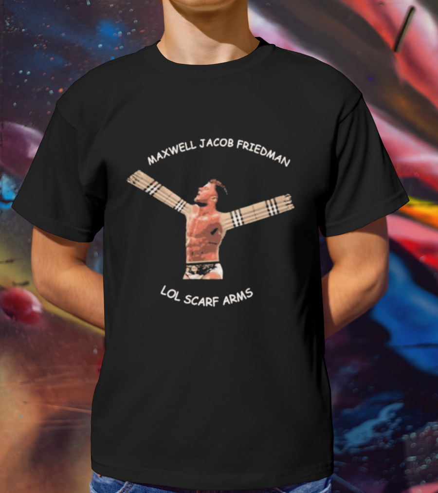 Maxwell Jacob Friedman LOL Scarf Arms Wrestler Pose T-Shirt